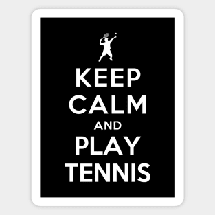 Keep Calm and Play Tennis Magnet